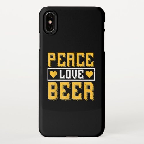 Peace Love Beer iPhone XS Max Case