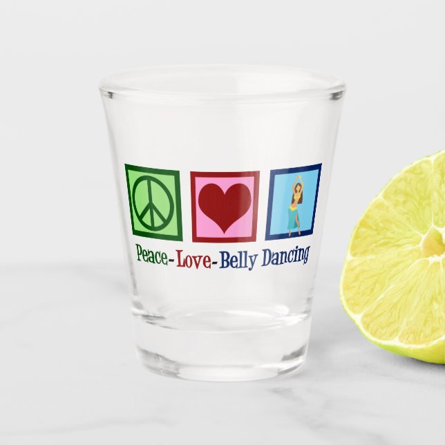 Peace Love Belly Dancing Shot Glass (Front)
