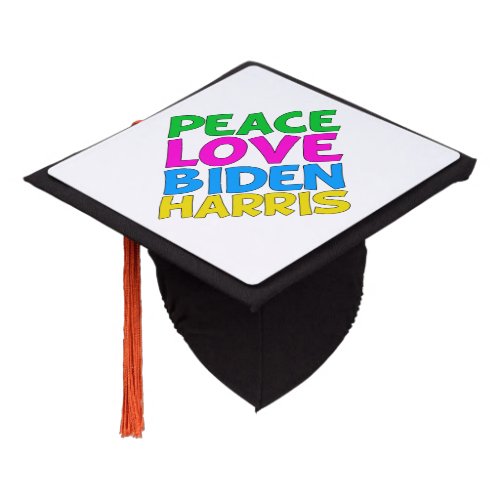 Peace Love Biden Harris Cute 2024 Election Graduation Cap Topper