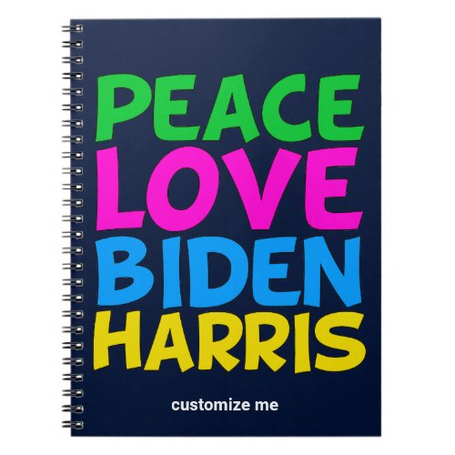 Peace Love Biden Harris Notebook