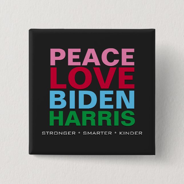 PEACE LOVE BIDEN HARRIS Stronger Smarter Kinder Button (Front)