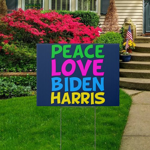 Peace Love Biden Harris Yard Sign