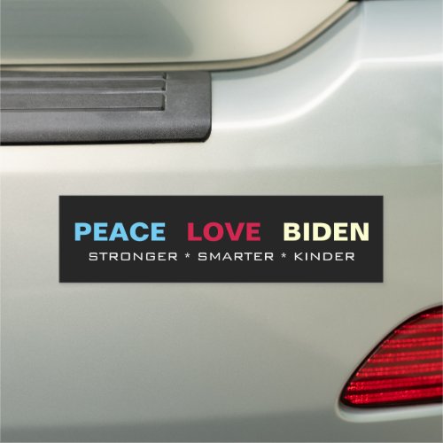 PEACE LOVE BIDEN Stronger Smarter Kinder Car Magnet