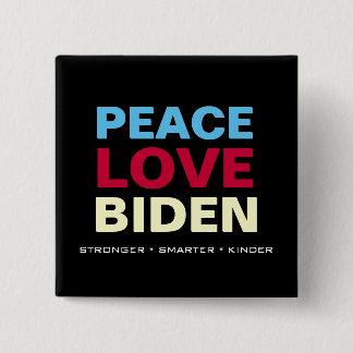 PEACE LOVE BIDEN Stronger Smarter Kinder Square Button