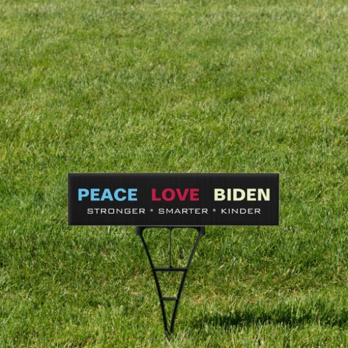 PEACE LOVE BIDEN Stronger Smarter Kinder Two_Sided Sign