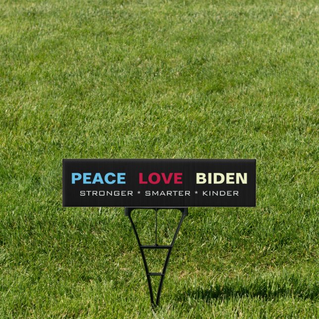 PEACE LOVE BIDEN Stronger Smarter Kinder Two-Sided Sign (Insitu)