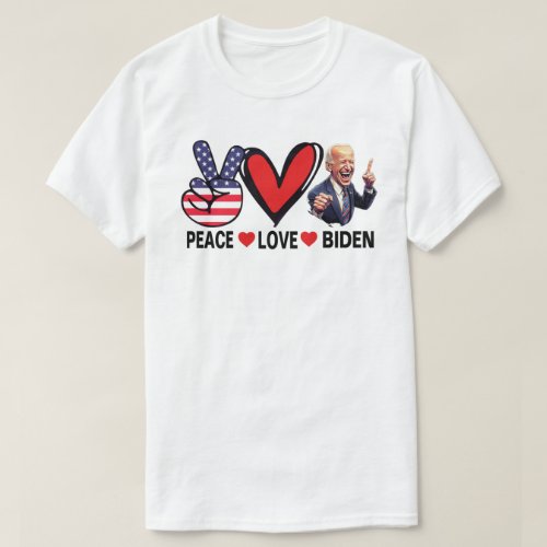 Peace Love Biden T_Shirt