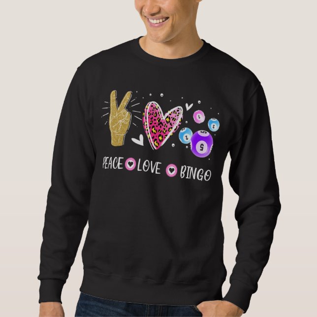 Peace Love Bingo Game Bingo Sweatshirt (Front)