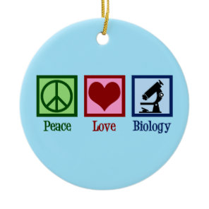 Peace Love Biology Ceramic Ornament