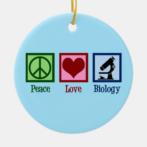 Peace Love Biology Ceramic Ornament