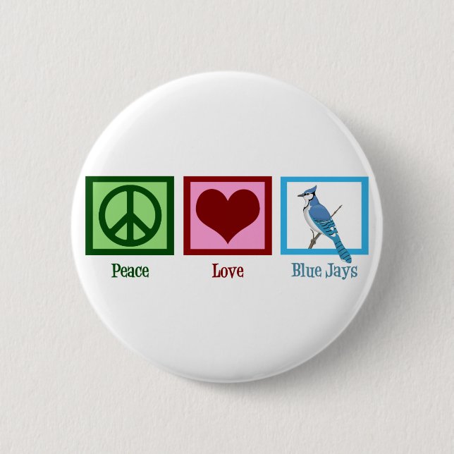 Peace Love Blue Jays Pinback Button (Front)