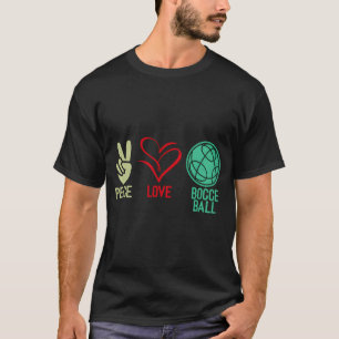Peace Love Bocce Ball T-Shirt