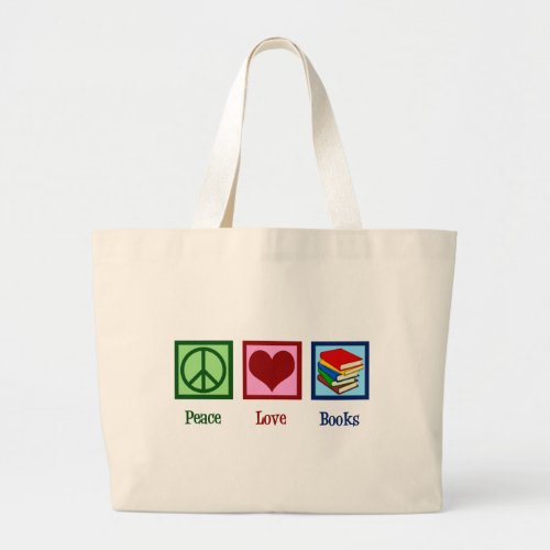Peace Love Books Cute Librarian Large Tote Bag