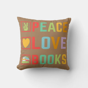 Peace Love Books Funny Bookworm Reading Throw Pillow