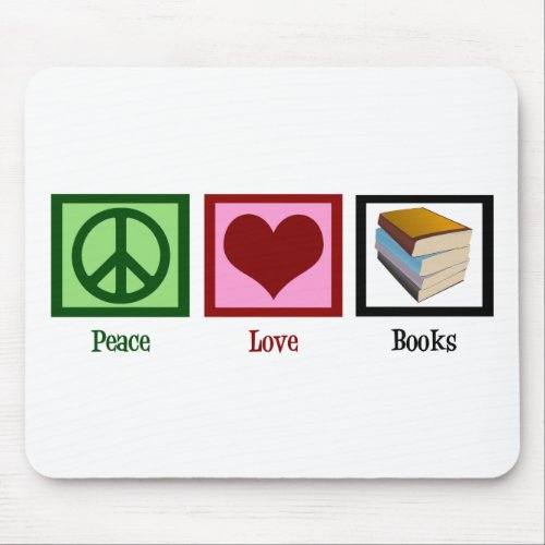 Peace Love Books Mouse Pad