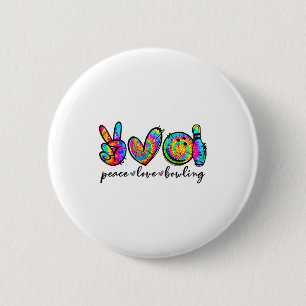 Peace Love Bowling Tie Dye Funny Bowling Lovers  Button