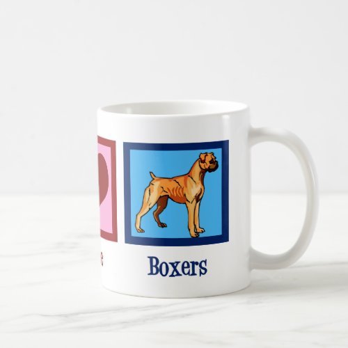 Peace Love Boxers Cute Boxer Dog Coffee Mug