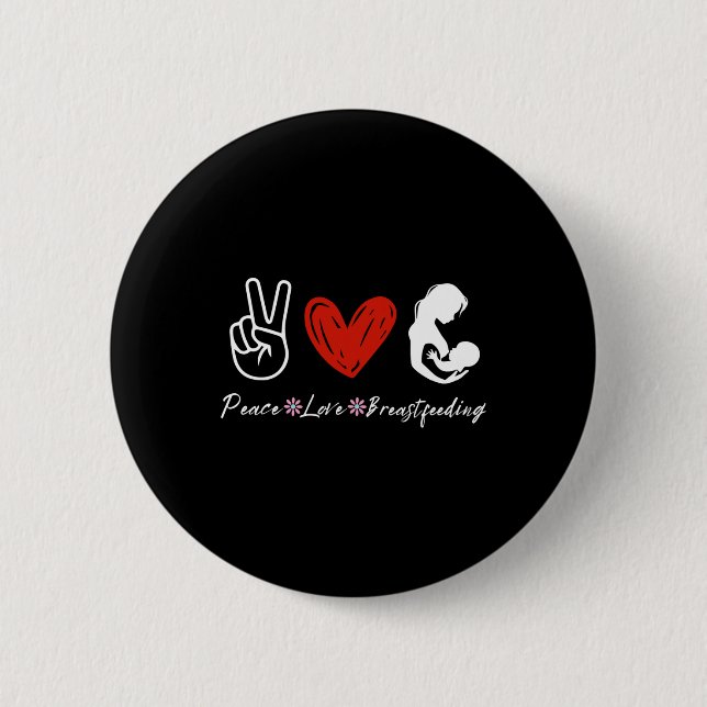Peace Love Breastfeeding Awareness Lactation Button (Front)