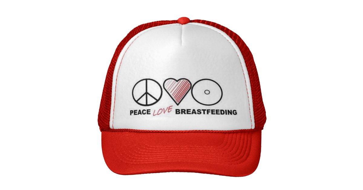 Peace, Love, Breastfeeding Hat | Zazzle