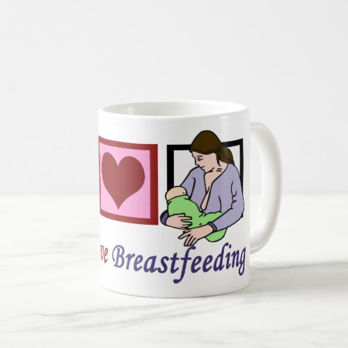 Peace Love Breastfeeding Lactation Consultant Coffee Mug