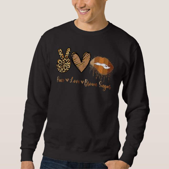 Peace Love Brown Sugar Leopard Hand Heart And Lips Sweatshirt (Front)