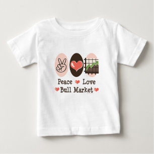 Peace Love Bull Market Baby T shirt