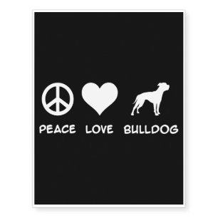 Peace Love Bulldog   Cute Bulldog Lover Gift Temporary Tattoos