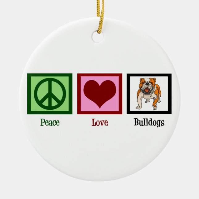 Peace Love Bulldogs Ceramic Ornament (Front)