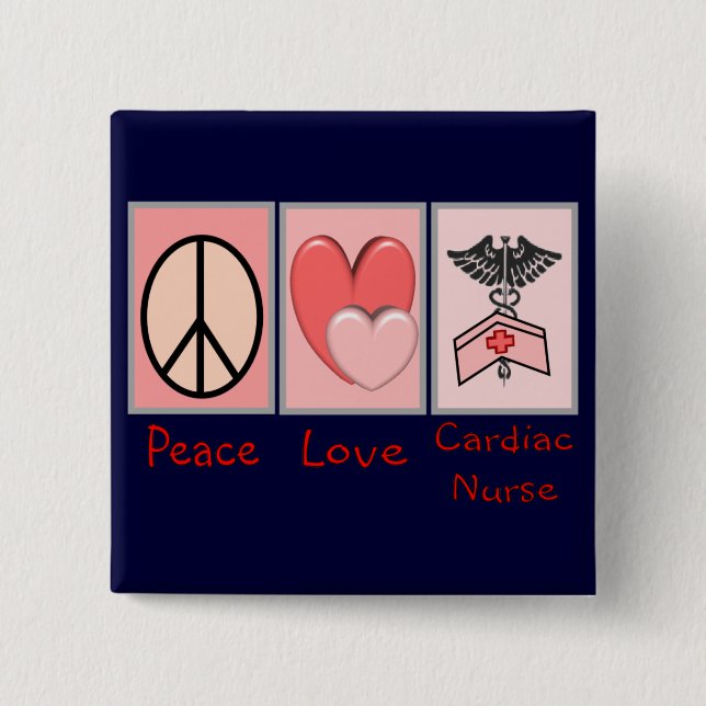 Peace Love Cardiac Nurse Button (Front)