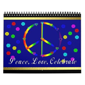 Peace  Love  Celebrate Calendar by orsobear at Zazzle