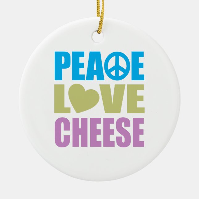 Peace Love Cheese Ceramic Ornament (Front)