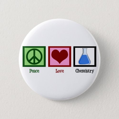 Peace Love Chemistry Pinback Button