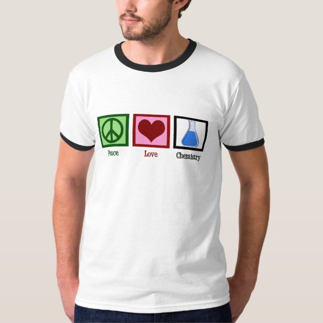 Peace Love Chemistry T-Shirt (Front)