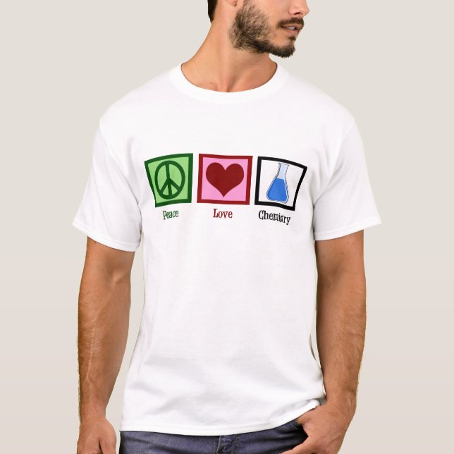 Peace Love Chemistry Teacher T-Shirt (Front)