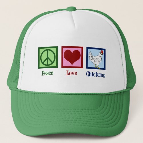 Peace Love Chickens Trucker Hat