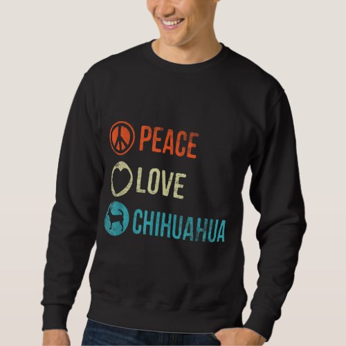 Peace Love Chihuahua Dog Lover Pet Owner Gifts Sweatshirt