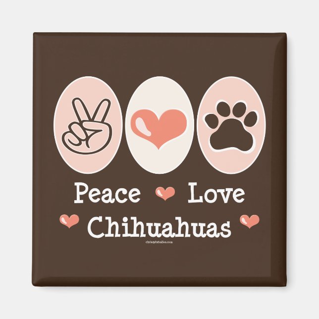 Peace Love Chihuahuas Magnet (Front)