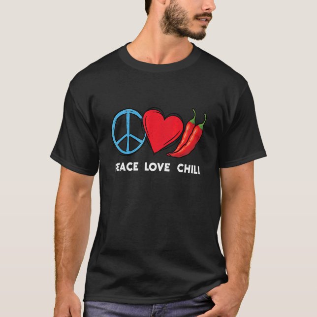 Peace Love Chili Peppers Red Hot Spicy Pepper Eat  T-Shirt (Front)