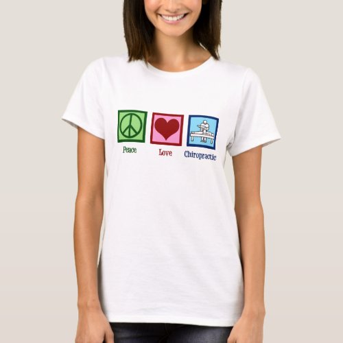 Peace Love Chiropractic _ Cute Chiropractor T_Shirt