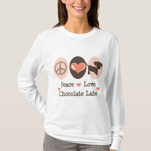 Peace Love Chocolate Labs Hoodie T_Shirt