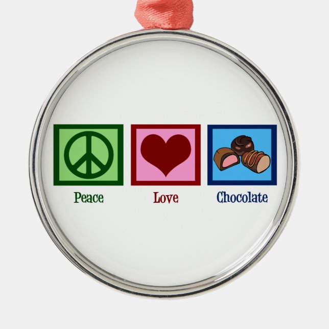 Peace Love Chocolate Metal Ornament (Front)