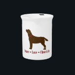 Peace Love Chocolate Pitcher<br><div class="desc">The perfect motto for the Chocolate Lab lover. Peace Love Chocolate.</div>