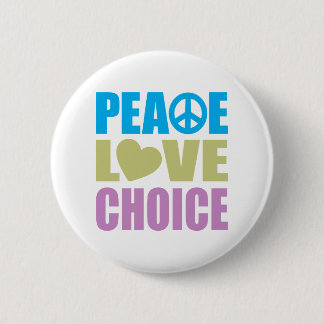 Peace Love Choice Button