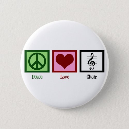 Peace Love Choir Button