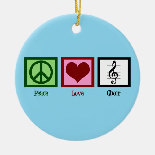 Peace Love Choir Ceramic Ornament