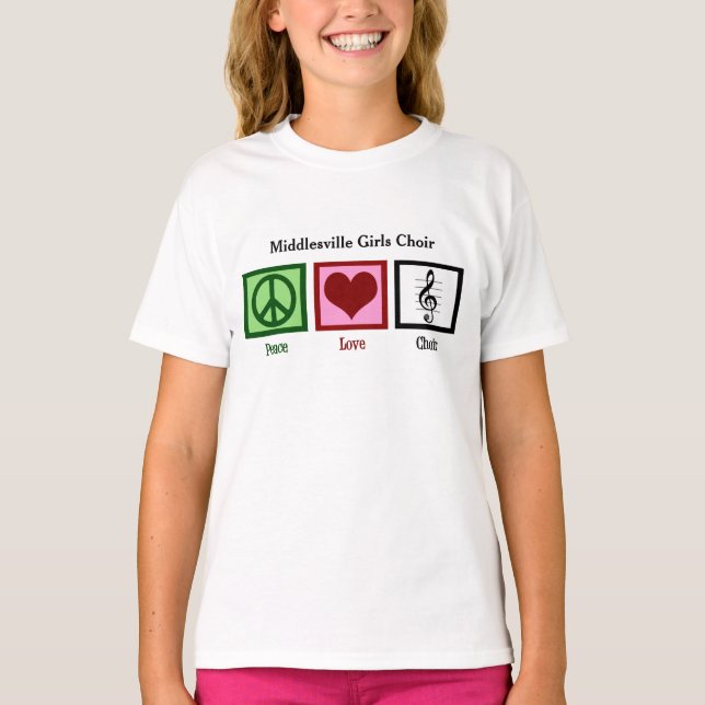 Peace Love Choir Cute Custom Chorus Girls T-Shirt (Front)