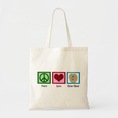 Peace Love Chow Chow Tote Bag