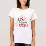 Peace Love Christmas Cookies T-shirt at Zazzle