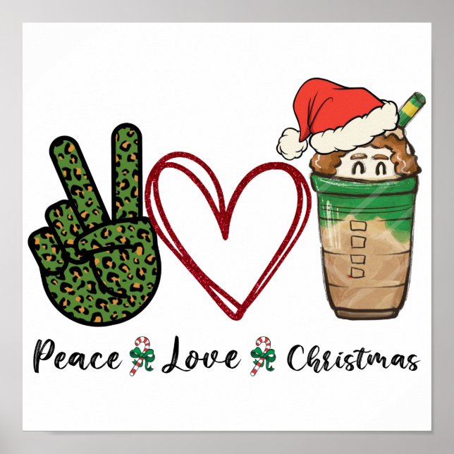 Peace Love Christmas Drink Coffee Poster (Front)