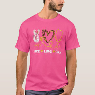 Peace Love Cna Nurse Nurselife Certified Nursing A T-Shirt